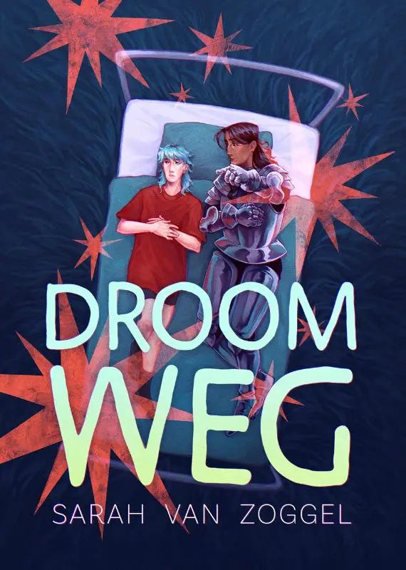 Boekcover van droom weg door sarah van zoggel met twee personages in bed op donkerblauwe achtergrond met oranje sterrenburst
