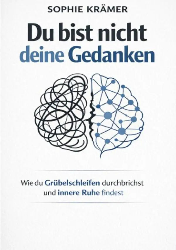 Boekcover van du bist nicht deine gedanken met gestileerde hersenen die gribelschleifen durchbrichstund innere ruhe vindt toont
