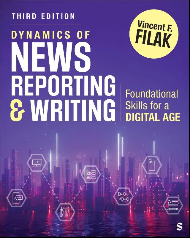 Dynamics of News Reporting and Writing - Foundational Skills for a Digital Age