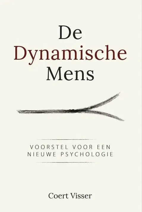 De dynamische mens - Voorstel voor een nieuwe psychologie