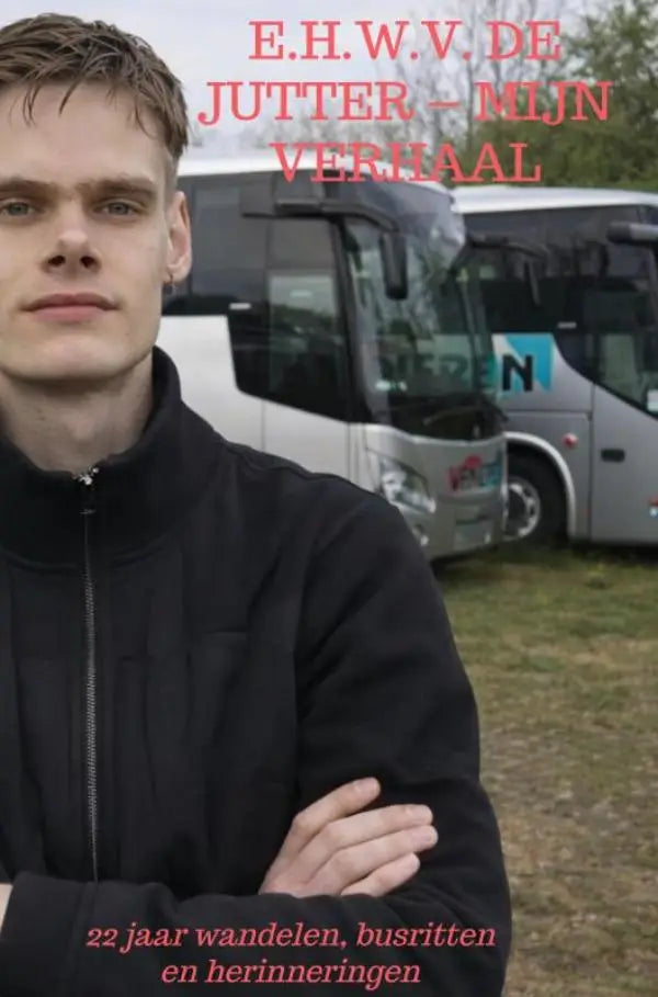 Jongeman met korte bruine haren en zwarte jas op de omslag van e h w v de jutter mijn verhaal 22 jaar wandelen