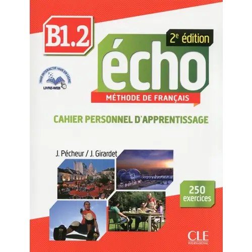 Écho 2e édition - niveau b1.2 cahier personnel d’apprentissage + cd - écho 2e édition - niveau b1.2 cahier personnel