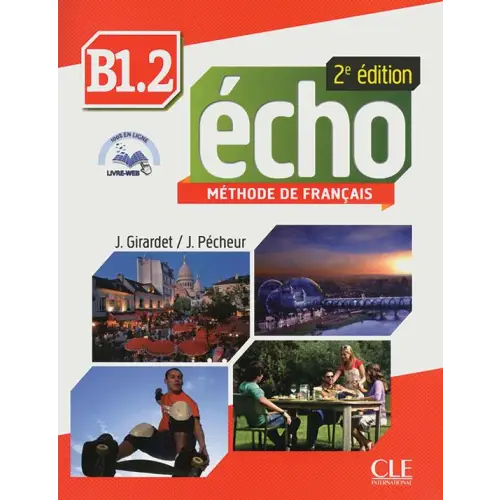 Écho 2e édition - niveau b1.2 livre de l’élève + mp3 + portfolio - écho 2e édition - niveau b1.2 livre de l’élève + mp3
