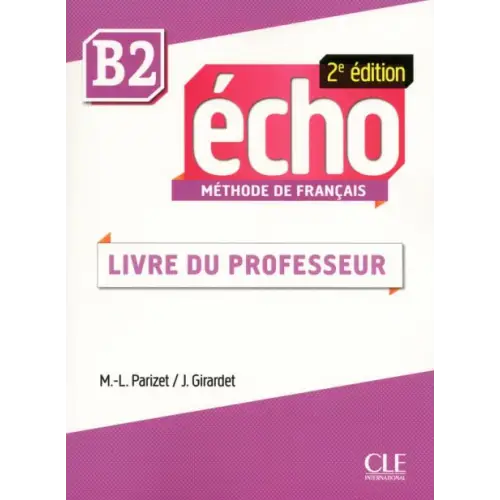 Écho 2e édition - niveau b2 guide pédagogique - écho 2e édition - niveau b2 guide pédagogique - boek