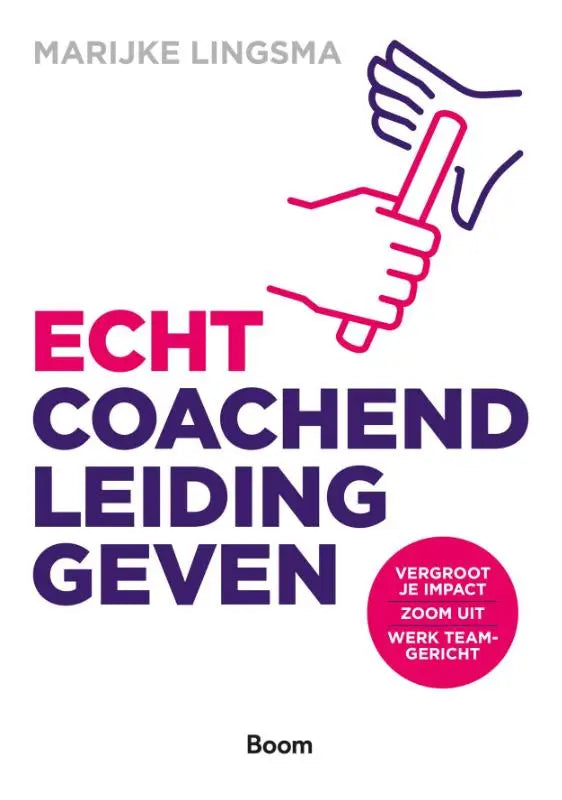 De boekcover van echt coachend leidinggeven toont roze en paarse tekst met een lijntekening van handen die een object doorgeven voor werk teamgericht