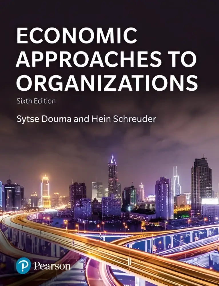 De boekcover van economic approaches to organizations zesde editie door sytse douma en hein schreuder gepubliceerd door pearson