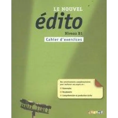 Édito b1 - nouvel édition cahier d’exercices - édito b1 - nouvel édition cahier d’exercices - boek