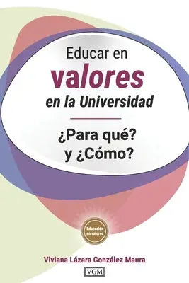 Educar en valores en la Universidad. ?Para que? y ?Como?