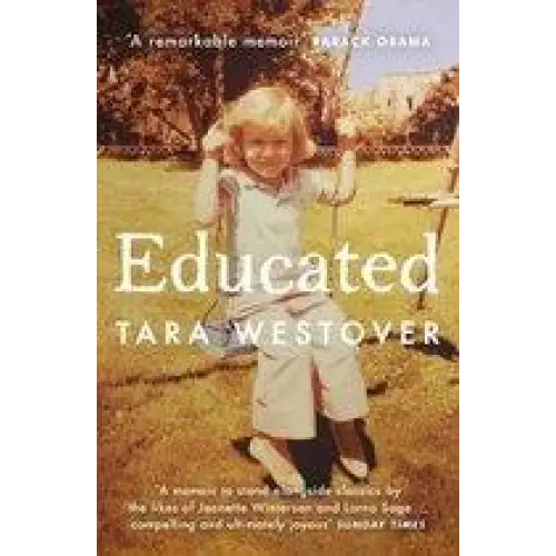 Educated: the sunday times and new york times bestsellingmemoir - educated: the sunday times and new york times