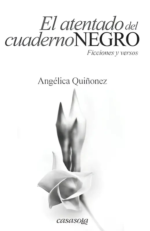 Het boek del cuaderno negro: ficciones y versos heeft een monochrome illustratie van gestileerde rozen op wit