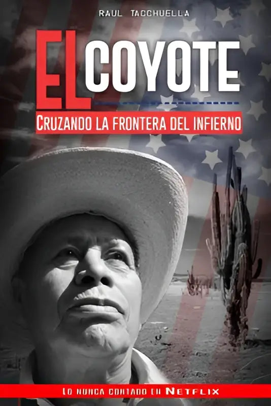 De cover van el coyote toont een zwart-wit portret van raúl tocquevilla met een witte cowboyhoed voor een frontera del infierno achtergrond