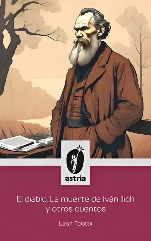The book cover of el diablo la muerte de iván ilich y otros cuentos shows a sepia illustration of leo tolstoy in a brown coat