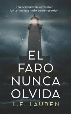 El faro nunca olvida - Un thriller psicológico con secretos olvidados, traiciones y flashbacks (Domestic Noir)