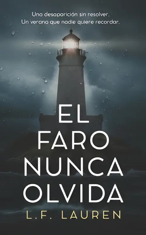 De boekcover van el faro nunca olvida toont een donkere vuurtoren die licht verspreidt door stormachtige wolken