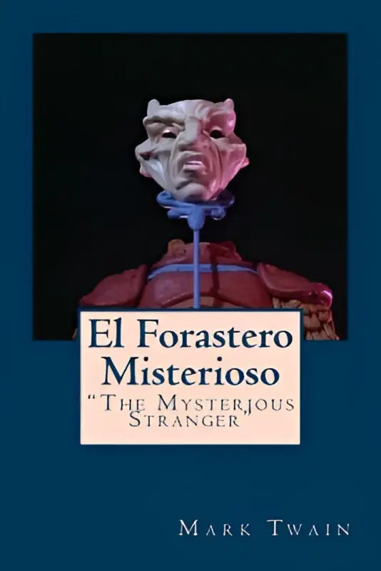 De cover van el forastero misterioso toont een opvallend masker met bleke huid en rood doek, de mysterious stranger