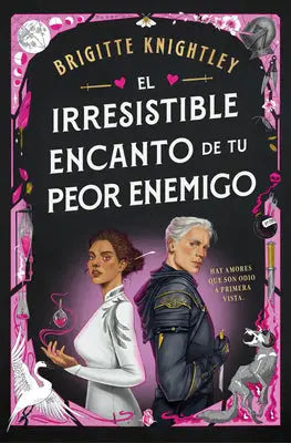 El Irresistible Encanto de Tu Peor Enemigo / The Irresistible Urge to Fall for Your Enemy