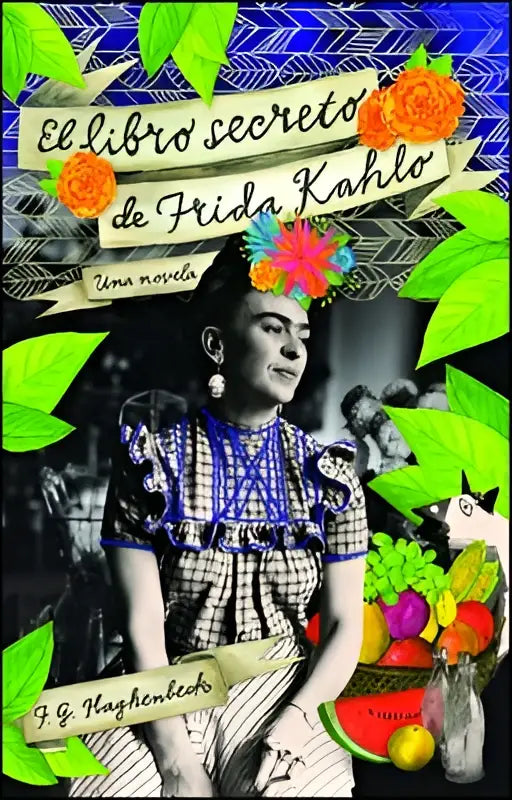 De boekcover van el libro secreto de frida kahlo toont een kleurrijke collage met het portret van frida kahlo en geometrische patronen