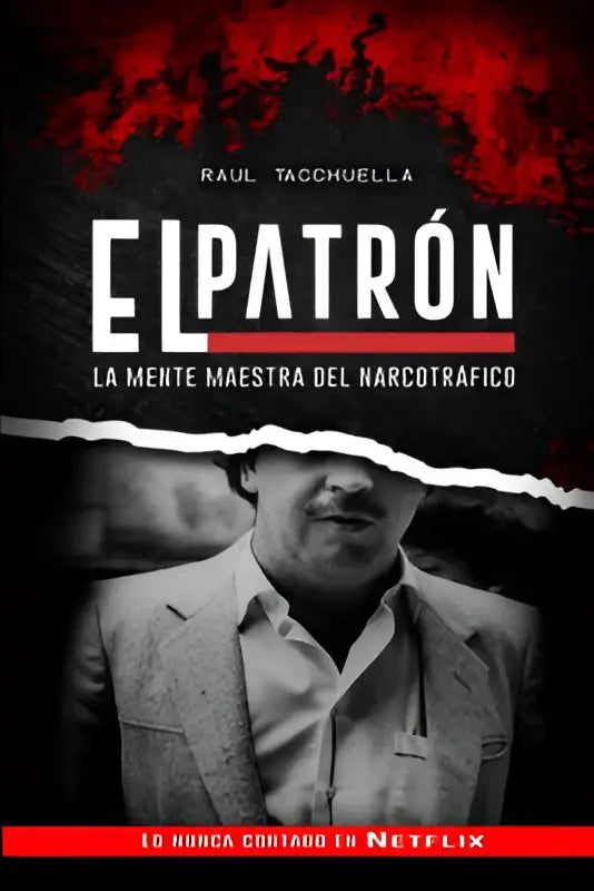 De poster voor de netflix serie el patrón toont raul tacchella in een grijs textuur pak als mente maestra del narcotráfico