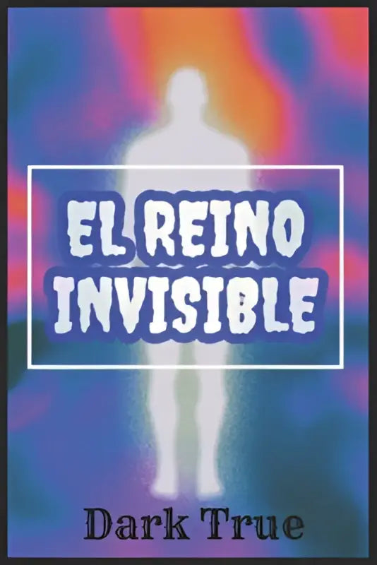 Het albumhoes van el reino invisible toont een gloeiende witte silhouet tegen een psychedelische achtergrond voor manual recopilatorio sobre larvas astrales en reino invisible