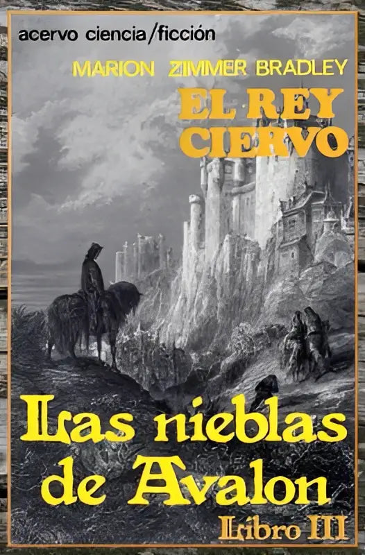 De cover van el rey ciervo boek 3 van las nieblas toont een zwart-wit illustratie met gele tekst en een sierlijke rand