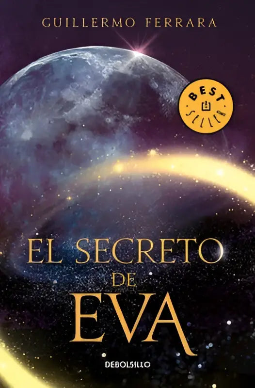 De boekomslag van el secreto de eva door guillermo ferrara toont een kosmische scène met aarde en sterren en eve’s secret