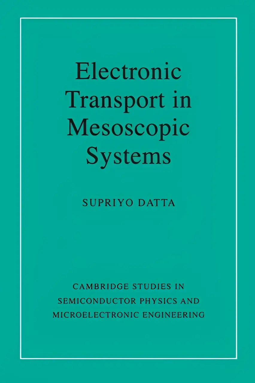 Teal hardcover boek electronic transport in mesoscopic systems door supriyo datta over electronic transport en function formalism