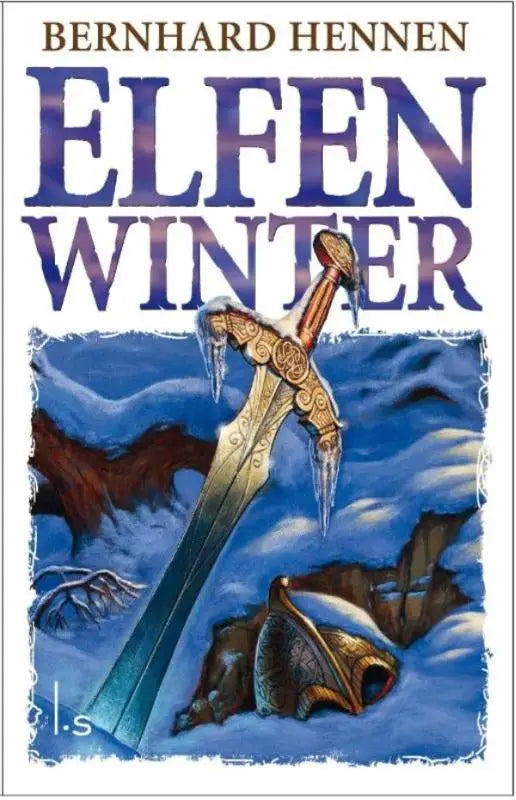 Fantasy boekomslag elfenwinter met zwaard met gouden hilt en ijsachtig lemmet naast een pantserhelm bernhard hennen luitingh sijthoff fantasy