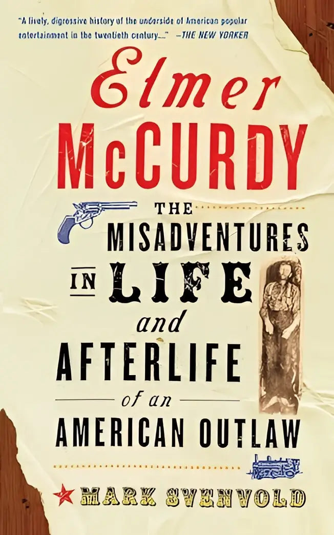 De boekcover van elmer mccurdy door mark svenvold toont een vintage ontwerp met een revolver en een vrouw in klassieke kleding