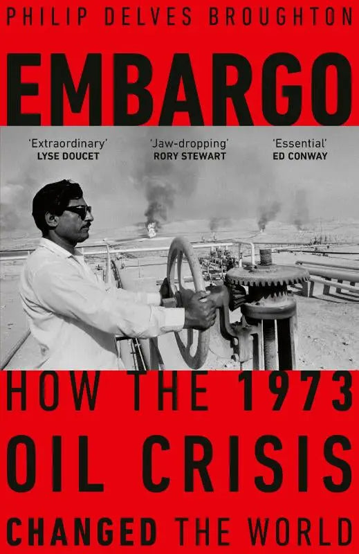 Rode en zwarte boekomslag van embargo hoe de oliecrisis van 1973 de wereld veranderde door philip delves broughton