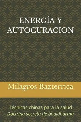 Energía Y Autocuracion: Técnicas chinas para la salud