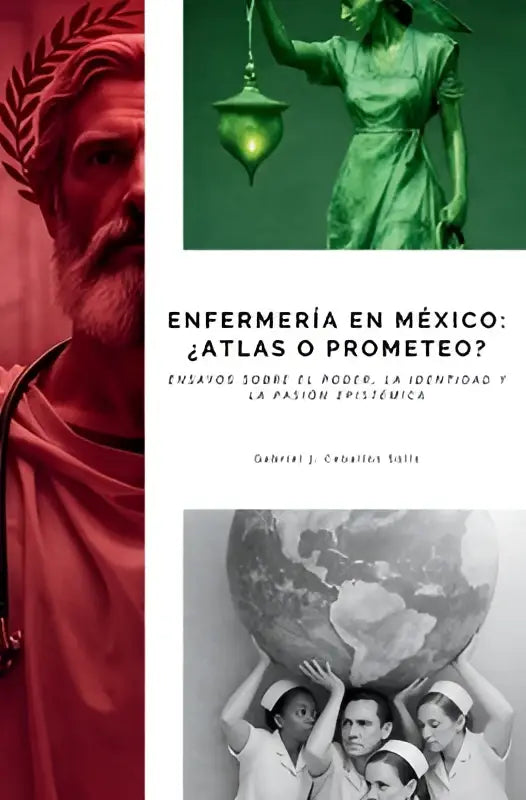 De boekcover van enfermería en méxico ¿atlas o prometeo toont een rood portret, een groene beeld met schalen en zwart-wit verpleegkundigen