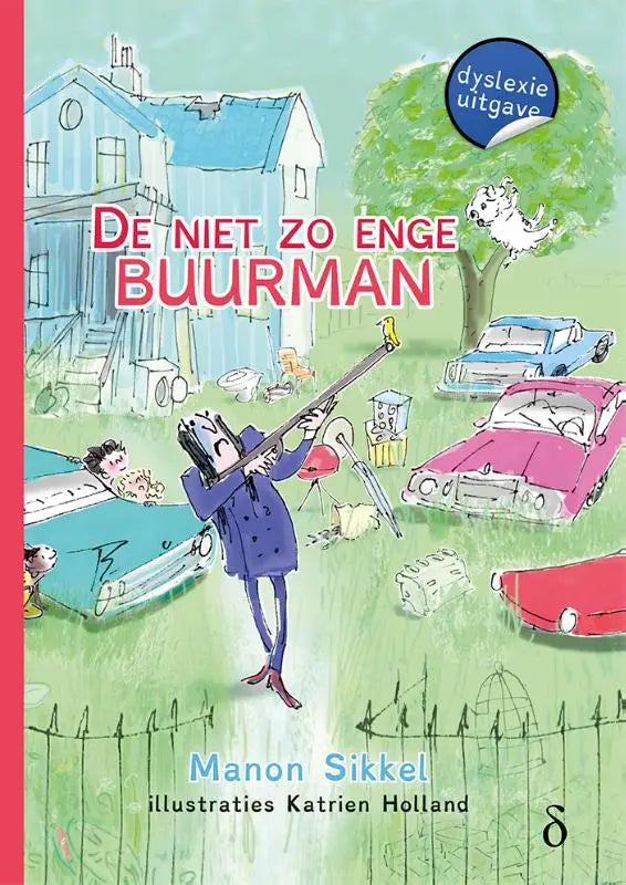 De cover van het kinderboek de niet zo enge buurman door manon sikkel, geïllustreerd door katrien holland