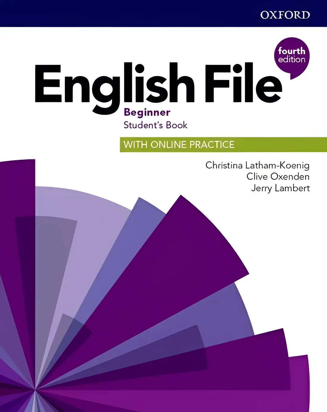 English file - beginner (fourth edition) student’s book with online practice - english file - beginner (fourth edition)