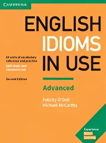 English idioms in use - advanced book with answers - english idioms in use - advanced book with answers - boek