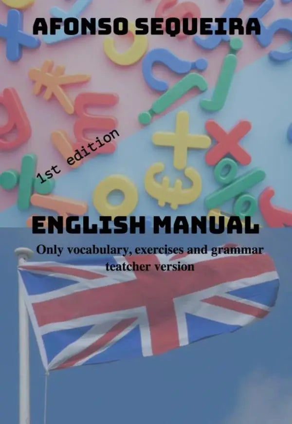 Afonso sequeira english manual 1st edition with colorful plastic letters floating over waving union jack for exercises and grammar