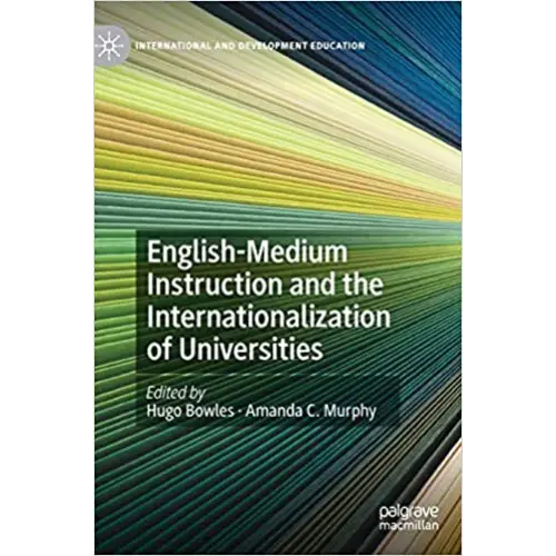 English-medium instruction and the internationalization of universities - english-medium instruction and the