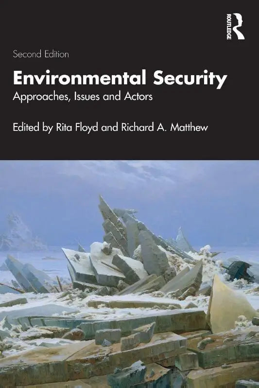 Environmental Security - Approaches, Issues and Actors