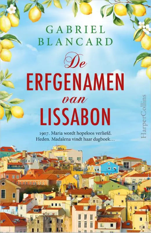 De erfgenamen van lissabon 1907 boekcover met kleurrijke gebouwen en takken van citroenen madalena vindt hoofdstuk hopeloos verliefd