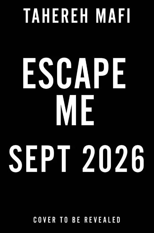 Zwarte boekomslag met witte tekst escape me door tahereh mafi, verschijningsdatum september 2026, product escape me