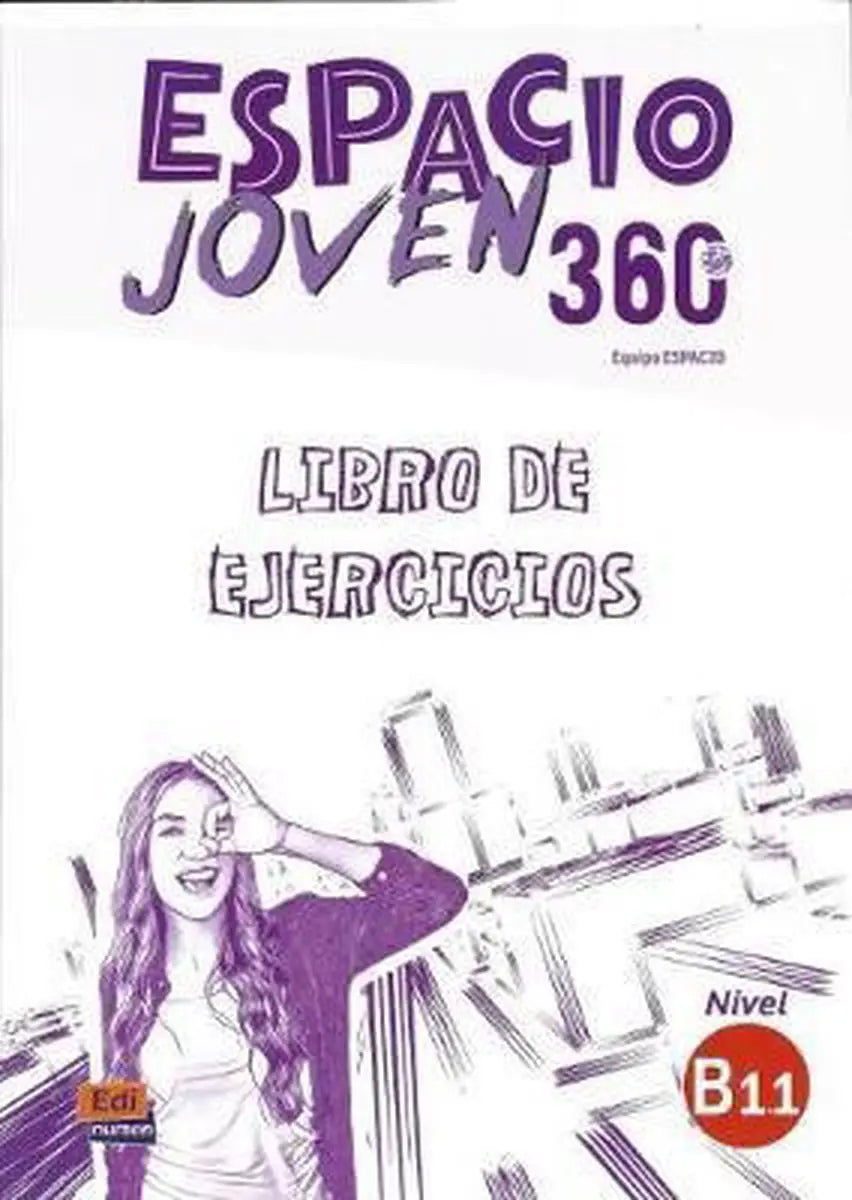 Espacio joven 360º - b1.1 libro del ejercicios - espacio joven 360º - b1.1 libro del ejercicios - boek
