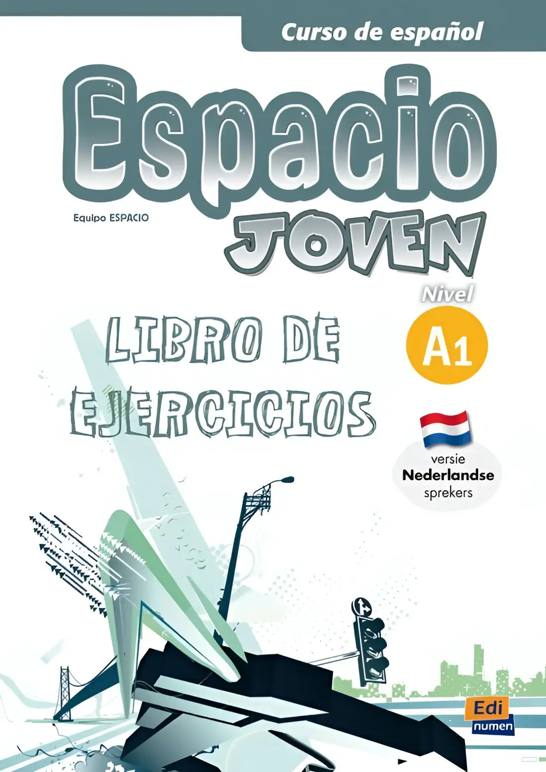 Espacio joven a1-nederlandse editie libro de ejercicios - espacio joven a1-nederlandse editie libro de ejercicios - boek
