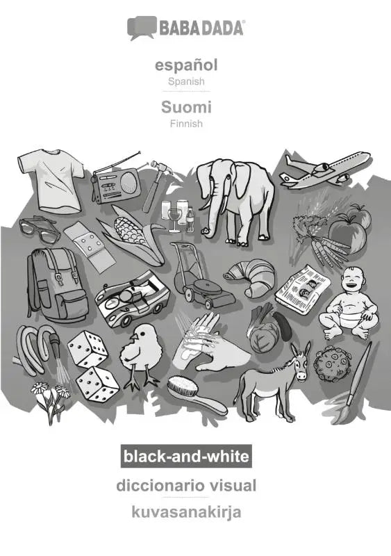 Babada visueel woordenboekcover met zwart-witte illustraties van dagelijkse voorwerpen en dieren in espa ol - suomi editie