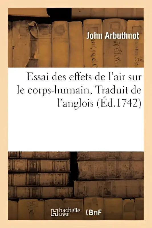 De boekcover van essai des effets de lair sur le corps-humain door john arbuthnot met beige achtergrond
