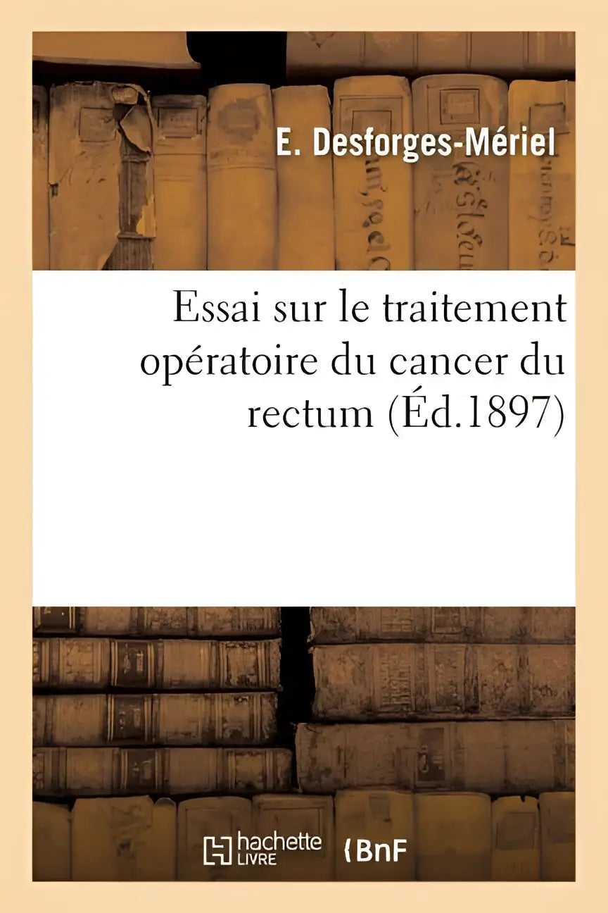 Vintage boekomslag van Essai sur le traitement opératoire du cancer du rectum door e met focus op sur le traitement en cancer du rectum