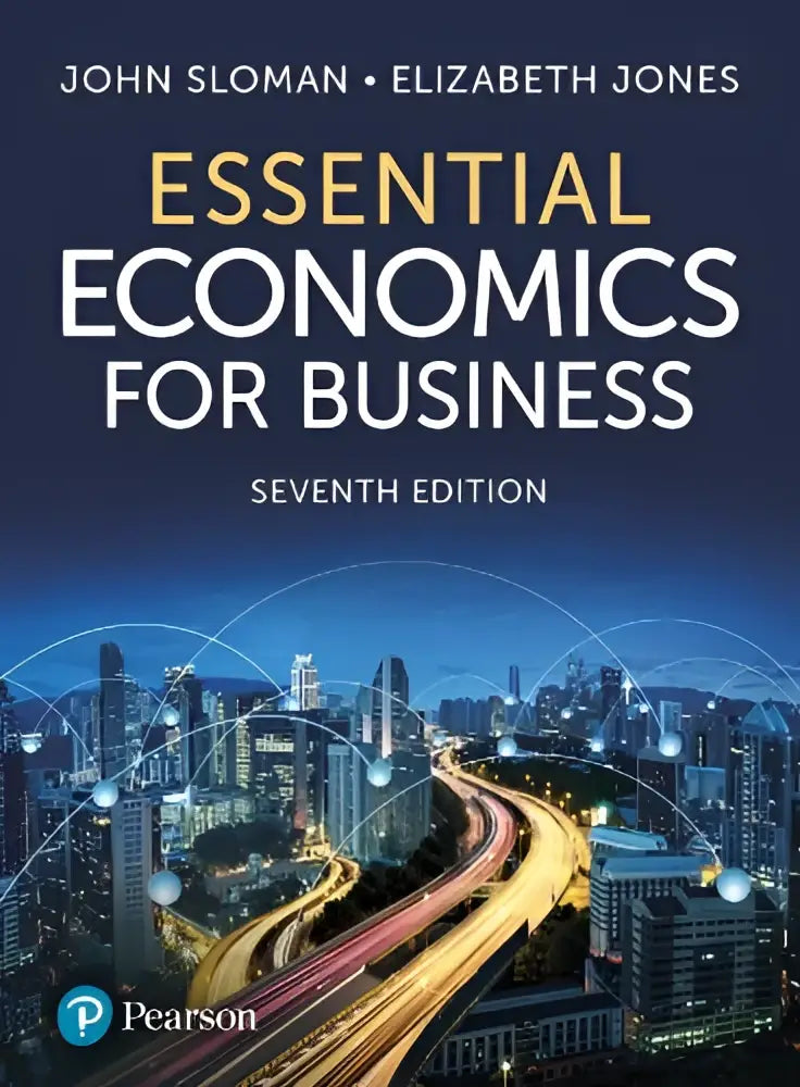 De boekcover van essential economics for business zevende editie door john sloman en elizabeth jones voor economics for business