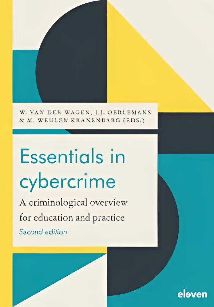 Het boek essentials in cybercrime van koninklijke boom uitgevers heeft een modern geometrisch ontwerp in teal geel en zwart