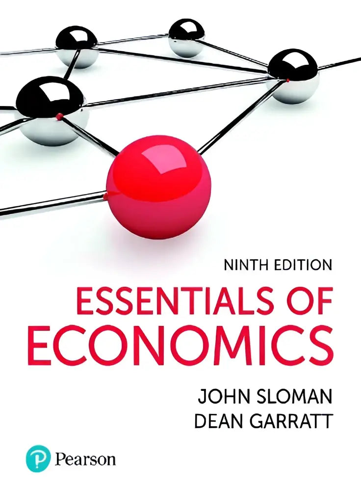 The ninth edition of essentials of economics by john sloman and dean garratt provides a clear guide to the essential principles addressing real-life issues facing economics