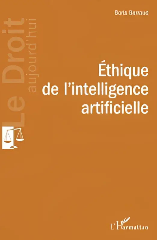 Oranje hardcover boek over l’intelligence artificielle getiteld éthique de l’intelligence artificielle door boris barraud gepubliceerd door l’harmattan