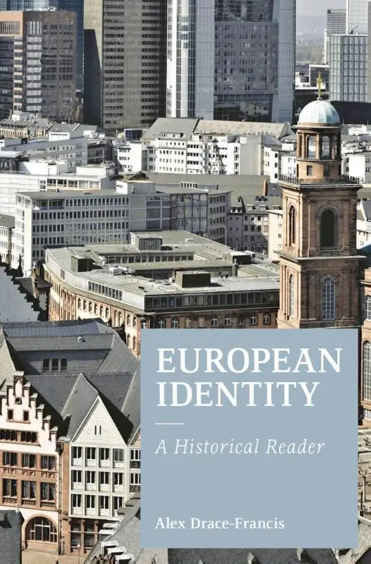 The book cover of european identity a historical reader by alex drace-francis features a muted blue-gray background and european architecture