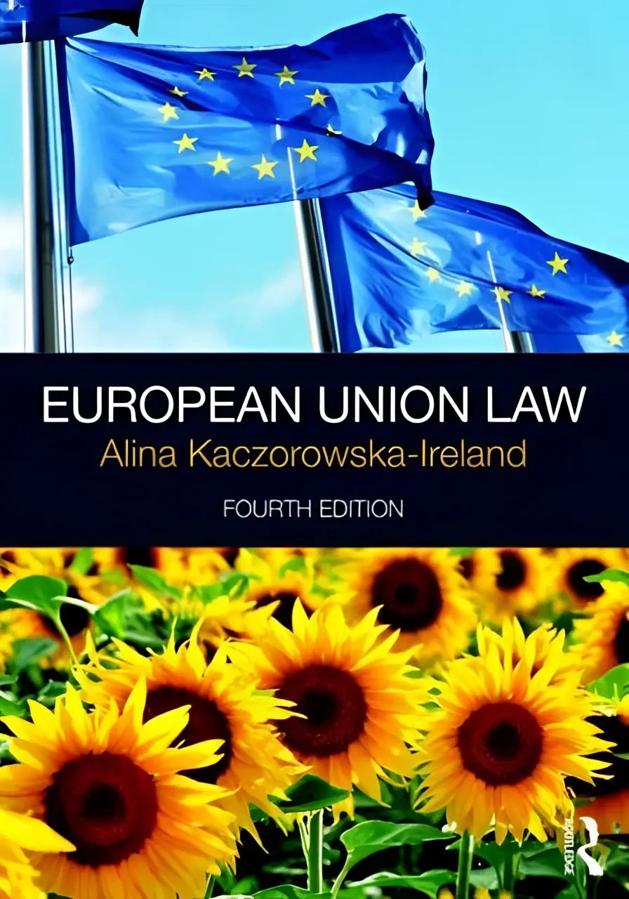 The book cover of european union law by alina kaczorowska-ireland fourth edition focusing on european union law
